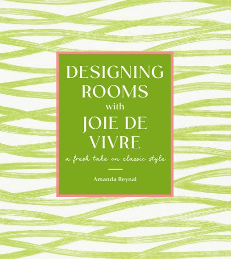 Designing Rooms with Joie de Vivre